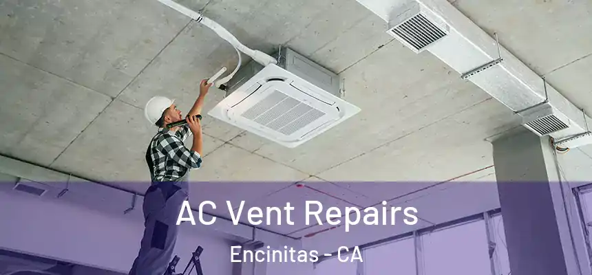  AC Vent Repairs Encinitas - CA