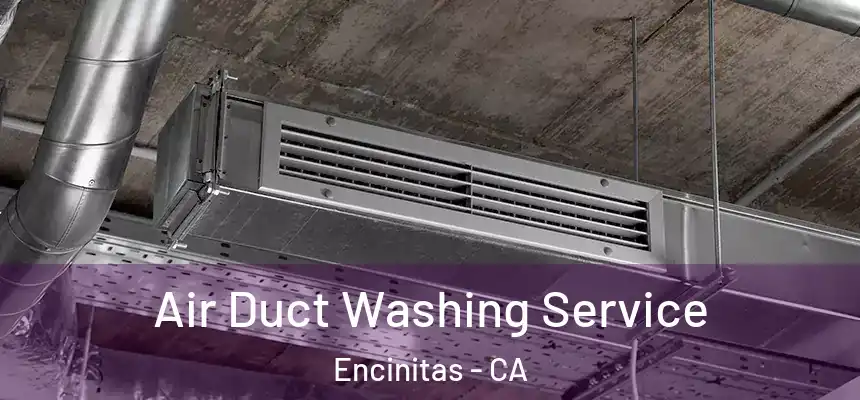  Air Duct Washing Service Encinitas - CA