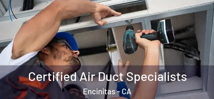 Certified Air Duct Specialists Encinitas - CA