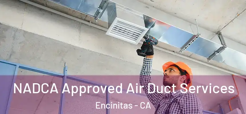  NADCA Approved Air Duct Services Encinitas - CA